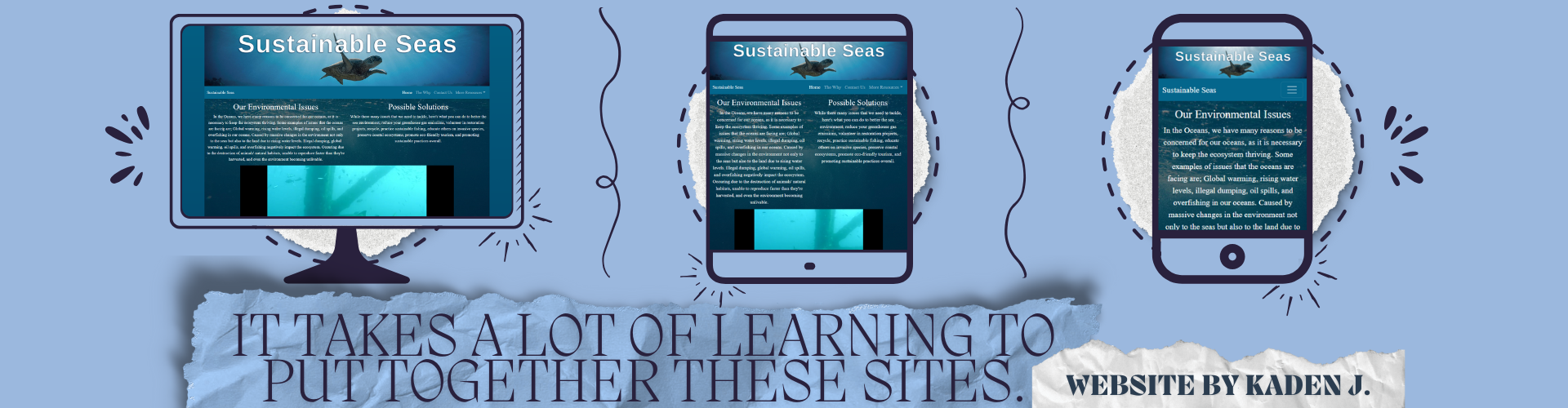 An image with a light blue background, the bottom center reading 'It takes a lot of learning to put together these sites'. A computer, tablet, and phone are all showing a website, each layout different.